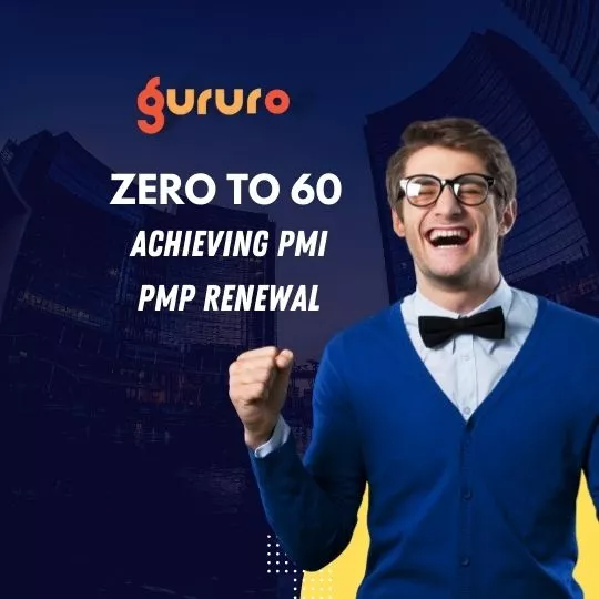 Zero to 60 - Achieving PMI PMP Renewal 12 Zero to 60 – Achieving PMI PMP Renewal