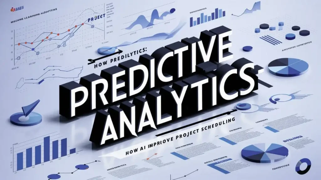 Predictive Analytics: How AI Improves Project Scheduling 9 Predictive Analytics: How AI Improves Project Scheduling