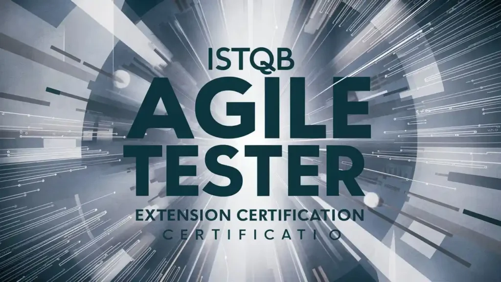 Which ISTQB Agile Tester Extension Certification is Most Practical for Real-World Testing? 4 ISTQB Agile Tester Extension Certification