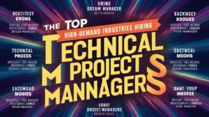 10 High-Demand Industries Hiring Technical Project Manager jobs in 2025 Land Your Dream Role