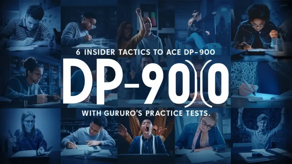 6 Insider Tactics to Ace DP-900 with Gururo’s Practice Tests 6 6 Insider Tactics to Ace DP-900 with Gururo’s Practice Tests