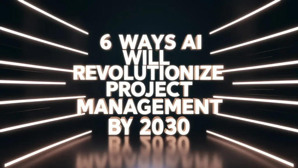 6 Ways Unstoppable AI Will Revolutionize Project Management by 2030 9 6 Ways Unstoppable AI Will Revolutionize Project Management by 2030