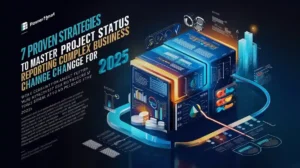 7 Proven Strategies to Master Project Status Reporting in Complex Business Change for 2025