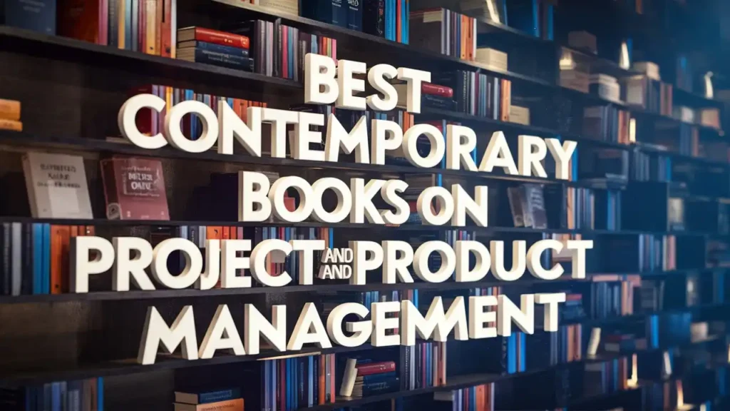 The 12 Best Contemporary Books on Project and Product Management Every Modern Professional Needs in 2026 1 Best Contemporary Books on Project and Product Management