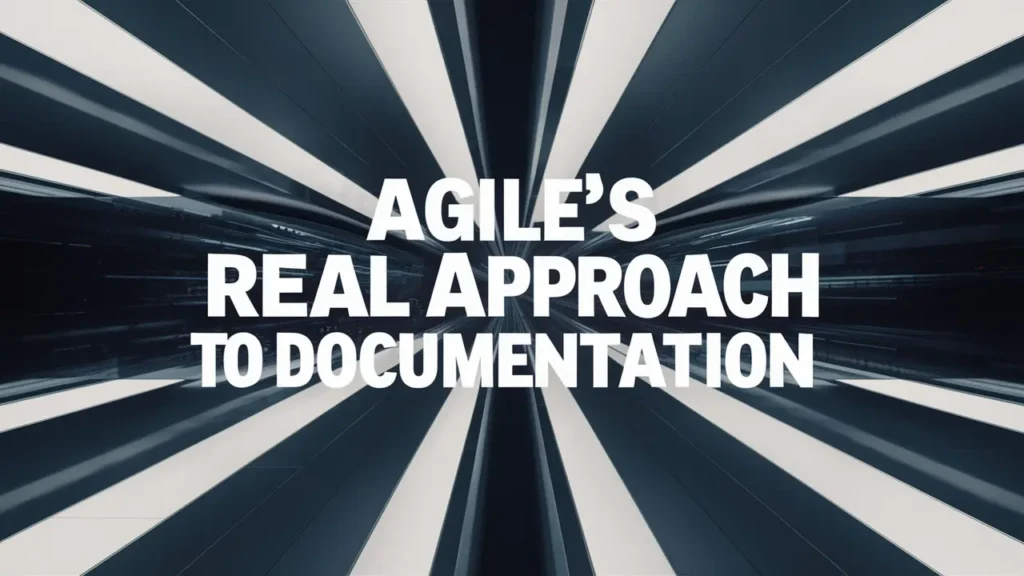 A Deep Dive into Agile Real Approach to Documentation