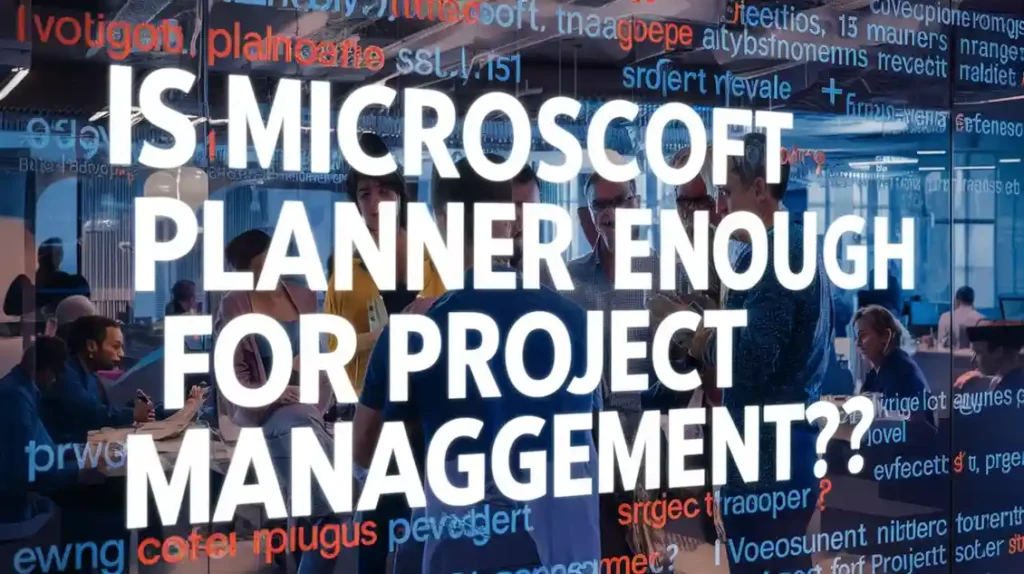 Is Microsoft Planner Enough for Project Management in 2026? 8 Critical Insights for Seasoned Pros 4 Is Microsoft Planner Enough for Project Management 8 Critical Insights for Seasoned Pros