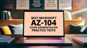 Best Microsoft AZ-104 Azure Administrator Practice Tests